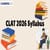 CLAT 2026 Syllabus - Subjects wise Syllabus & Exam Pattern, Topics, Books